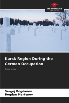Paperback Kursk Region During the German Occupation Book