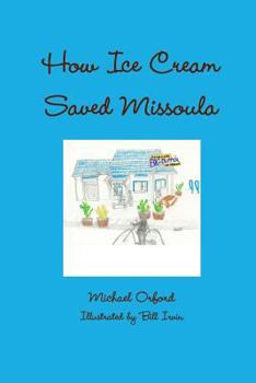 Paperback How Ice Cream Saved Missoula Book