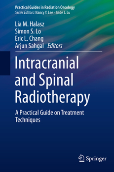 Paperback Intracranial and Spinal Radiotherapy: A Practical Guide on Treatment Techniques Book