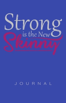 Strong Is The New Skinny Journal