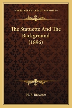 Paperback The Statuette And The Background (1896) Book