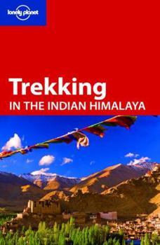 Trekking in the Indian Himalaya - Book  of the Lonely Planet Walking & Hiking & Trekking