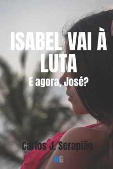 Paperback Isabel Vai À Luta: E agora, José? [Portuguese] Book