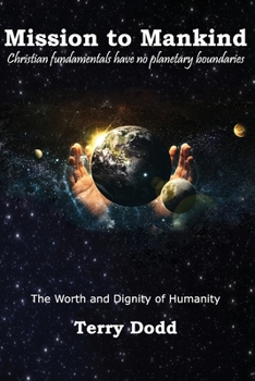 Paperback Mission to Mankind: The Worth and Dignity of Humanity Book