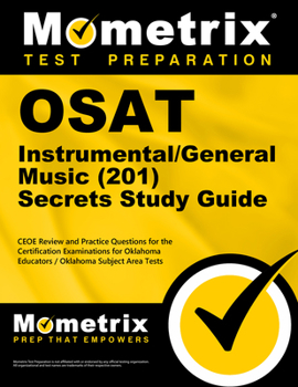 Paperback OSAT Instrumental/General Music (201) Secrets Study Guide: CEOE Review and Practice Questions for the Certification Examinations for Oklahoma Educator Book