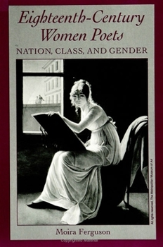 Paperback Eighteenth-Century Women Poets: Nation, Class, and Gender Book