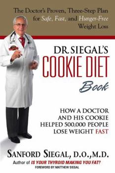 Hardcover Dr. Siegal's Cookie Diet Book: How a Doctor and His Cookie Helped 500,000 People Lose Weight Fast Book