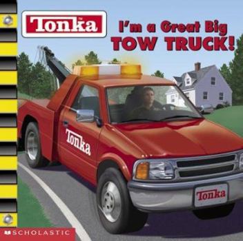Paperback Tonka : I'm a Great Big TOW TRUCK! Book