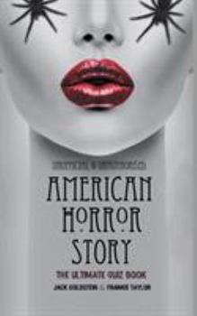 Paperback American Horror Story - The Ultimate Quiz Book: Over 600 Questions and Answers Book