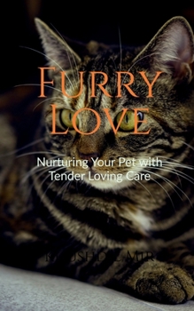 Paperback Furry Love Nurturing Your Pet with Tender Loving Care Book