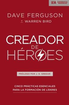 Paperback Creador de Héroes: Cinco Prácticas Esenciales Para La Formación de Líderes [Spanish] Book