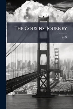 Paperback The Cousins' Journey: Or, Sketches Of American Scenery Book