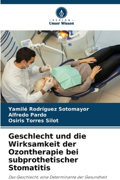Paperback Geschlecht und die Wirksamkeit der Ozontherapie bei subprothetischer Stomatitis [German] Book