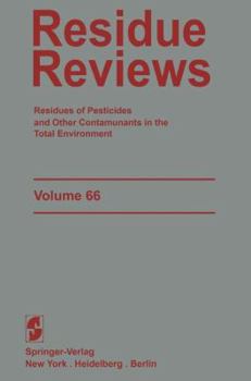 Residue Reviews, Volume 66: Residues of Pesticides and Other Contaminants in the Total Environment