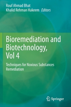 Paperback Bioremediation and Biotechnology, Vol 4: Techniques for Noxious Substances Remediation Book