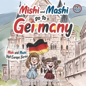 Paperback Mishi and Mashi go to Germany: Mishi and Mashi Visit Europe Book