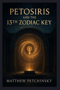 Paperback Petosiris and the 13th Zodiac Key Book