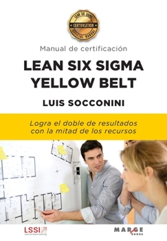 Paperback Lean Six Sigma Yellow Belt. Manual de certificación [Spanish] Book