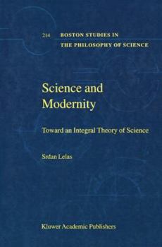 Paperback Science and Modernity: Toward an Integral Theory of Science Book