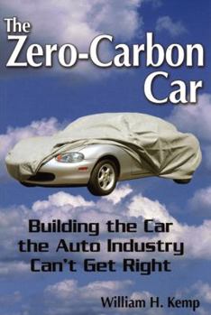 Paperback The Zero-Carbon Car: Building the Car the Auto Industry Can't Get Right Book