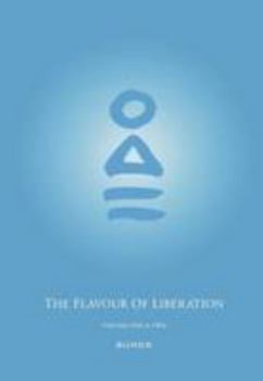 Paperback The Flavour Of Liberation (Volumes One & Two) Book