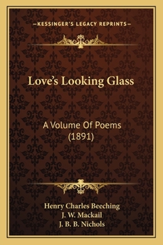 Paperback Love's Looking Glass: A Volume of Poems (1891) Book