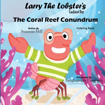Larry the Lobster's Lucky Day - The Coral Reef Conundrum Coloring Book