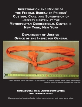 Paperback Investigation and Review of the Federal Bureau of Prisons' Custody, Care, and Supervision of Jeffrey Epstein at the Metropolitan Correctional Center i Book