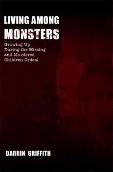 Paperback Living Among Monsters: Growing Up During the Missing and Murdered Children Ordeal Book