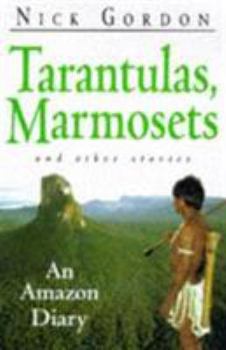 Hardcover Tarantulas, Marmosets and Other Stories: An Amazon Diary Book