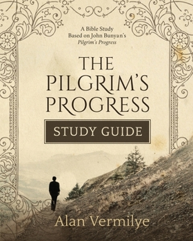 Paperback The Pilgrim's Progress Study Guide: A Bible Study Based on John Bunyan's Pilgrim's Progress (The Pilgrim's Progress Series)A Bible Study Based on John Book