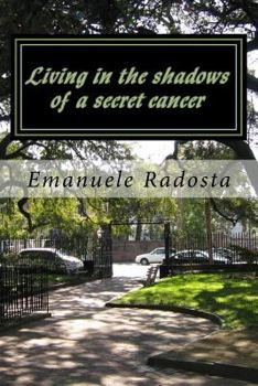 Paperback Living in the shadows of a secret cancer: Cancer in Men Book