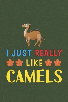 I Just Really Like Camels: Camels Lovers Funny Gifts Dot Grid Journal Notebook 6x9 120 Pages