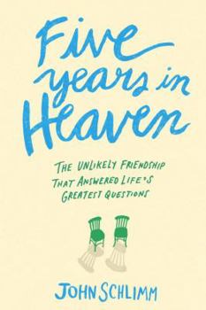 Hardcover Five Years in Heaven: The Unlikely Friendship That Answered Life's Greatest Questions Book