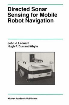 Hardcover Directed Sonar Sensing for Mobile Robot Navigation Book