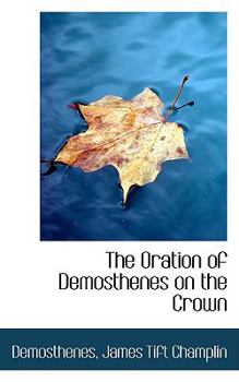 Paperback The Oration of Demosthenes on the Crown Book