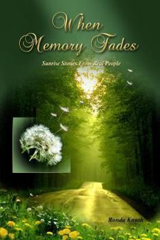 Paperback When Memory Fades: Sunrise Stories of Real People Book