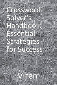 Crossword Solver's Handbook: Essential Strategies for Success