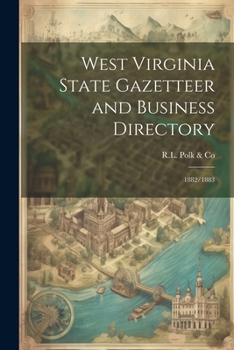 Paperback West Virginia State Gazetteer and Business Directory: 1882/1883 Book