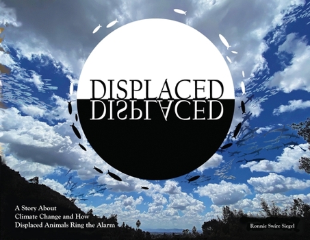 Paperback Displaced: A Story About Climate Change and How Displaced Animals Ring the Alarm Book