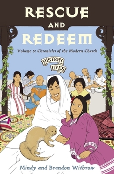Rescue and Redeem: Volume 5 Chronicles of the Modern Church (History Lives) - Book #5 of the History Lives