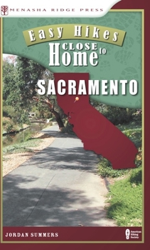 Paperback Easy Hikes Close to Home: Sacramento Book