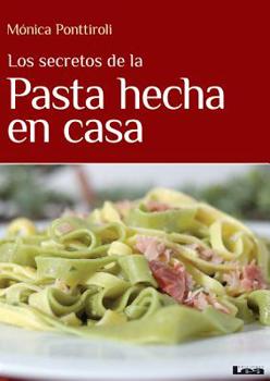 Paperback Los Secretos de la Pasta Hecha En Casa [Spanish] Book