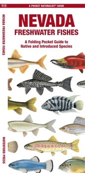 Nevada Freshwater Fishes: A Folding Pocket Guide to Native and Introduced Species