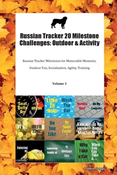 Paperback Russian Tracker 20 Milestone Challenges: Outdoor & Activity Russian Tracker Milestones for Memorable Moments, Outdoor Fun, Socialization, Agility, Tra Book