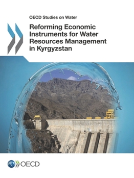 Paperback OECD Studies on Water Reforming Economic Instruments for Water Resources Management in Kyrgyzstan Book