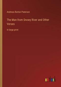 Paperback The Man from Snowy River and Other Verses: in large print Book
