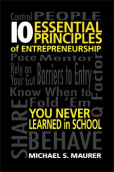 Hardcover 10 Essential Principles of Entrepreneurship You Never Learned in School Book