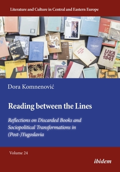 Paperback Reading Between the Lines: Reflections on Discarded Books and Sociopolitical Transformations in (Post-)Yugoslavia Book