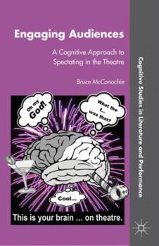 Paperback Engaging Audiences: A Cognitive Approach to Spectating in the Theatre Book